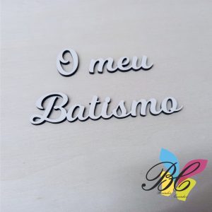 Texto em madeira “O meu Batismo”